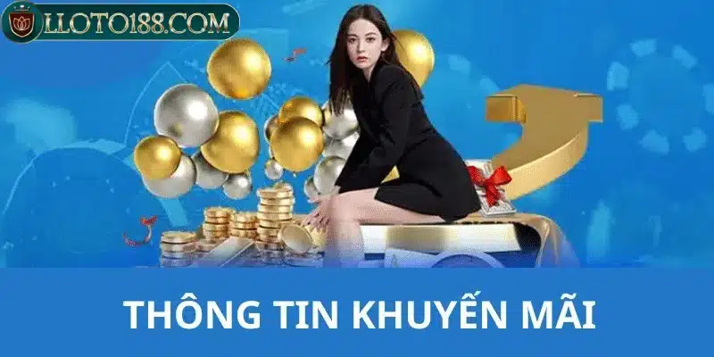 Thông tin khuyến mãi Loto188