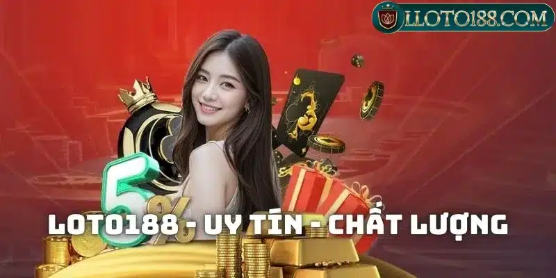 Loto188 cam kết uy tín