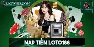 Nạp tiền loto188