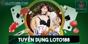 Tuyển dụng loto188